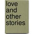 Love and Other Stories