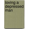 Loving a Depressed Man door J. Bey
