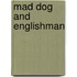 Mad Dog and Englishman