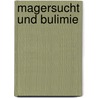 Magersucht Und Bulimie by Sabine Neumann