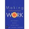 Making Innovation Work door Robert Shelton