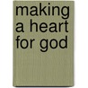 Making a Heart for God door Dianne Aprile