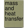 Mass and Heat Transfer door T.W. Fraser Russell