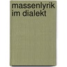 Massenlyrik Im Dialekt door Helmuth Keller
