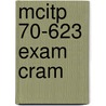 Mcitp 70-623 Exam Cram by Paul Mancuso