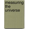 Measuring the Universe door Kitty Ferguson
