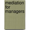 Mediation for Managers door Katherine Graham