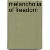 Melancholia of Freedom by Thomas Blom Hansen