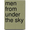 Men from Under the Sky by Stanley Brown