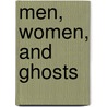 Men, Women, and Ghosts by Elizabeth Stuart Phelps Ward