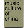 Music Culture of China door Gene J. Cho