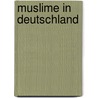 Muslime in Deutschland door Hanna R??Hle