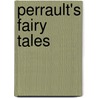 Perrault's Fairy Tales door Charles Perrault