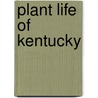 Plant Life of Kentucky door Ronald L. Jones