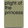 Plight of the Princess door Shannon Rouchelle