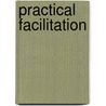 Practical Facilitation door Christine Hogan