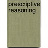 Prescriptive Reasoning door Richard L. Epstein