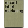 Record Label Marketing door Tom Hutchison