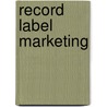 Record Label Marketing by Tom Hutchison