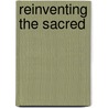 Reinventing the Sacred by Stuart A. Kauffman