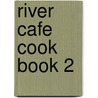 River Cafe Cook Book 2 door Ruth Rogers