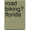 Road Biking� Florida door Rick Sapp