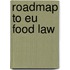 Roadmap To Eu Food Law