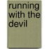 Running with the Devil