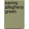 Saving Allegheny Green door Lori Wilde