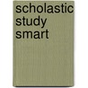 Scholastic Study Smart by Joan Novelli