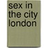 Sex in the City London