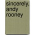 Sincerely, Andy Rooney