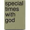 Special Times with God by David Shibley