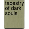 Tapestry of Dark Souls by Elaine Bergstrom