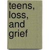 Teens, Loss, and Grief by Edward Myers