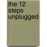 The 12 Steps Unplugged door Onbekend