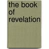 The Book of Revelation by Don T. Phillips