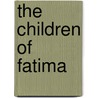 The Children of Fatima by Leo Madigan