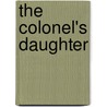The Colonel's Daughter door Rose Tremain