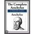 The Complete Aeschylus