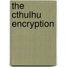 The Cthulhu Encryption door Brian Stableford