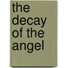 The Decay Of The Angel door Y. Mishima