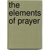 The Elements of Prayer door Joe B. Jewell