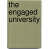 The Engaged University door Susan E. Stroud