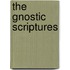 The Gnostic Scriptures