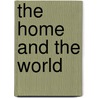 The Home and the World by Sourindro Mohun Tagore