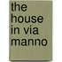 The House in Via Manno