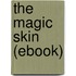 The Magic Skin (Ebook)