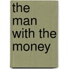 The Man with the Money door Lynne Raye Harris
