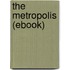 The Metropolis (Ebook)